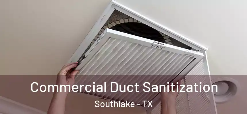  Commercial Duct Sanitization Southlake - TX